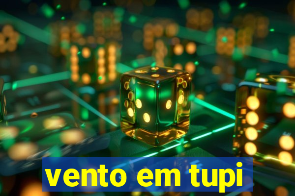 vento em tupi