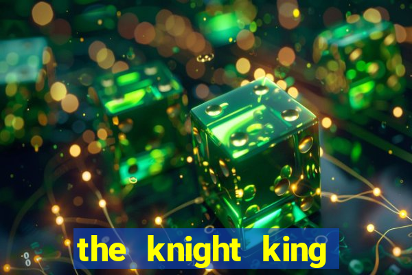 the knight king who returned with a god mangadex
