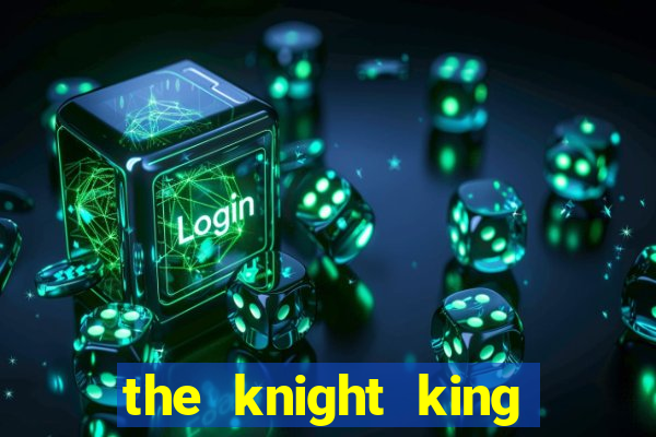 the knight king who returned with a god mangadex