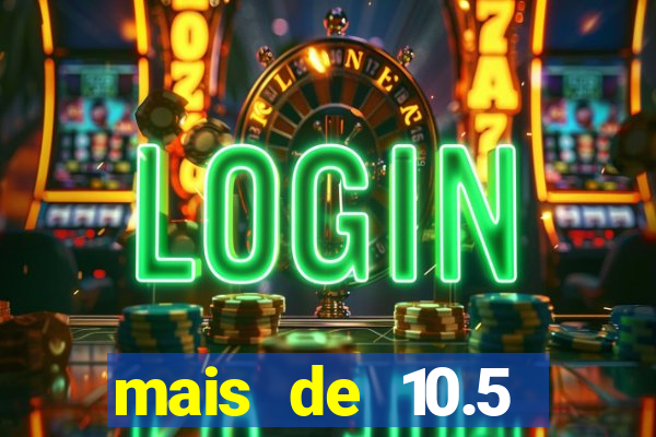 mais de 10.5 escanteios o que significa
