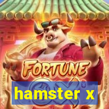 hamster x