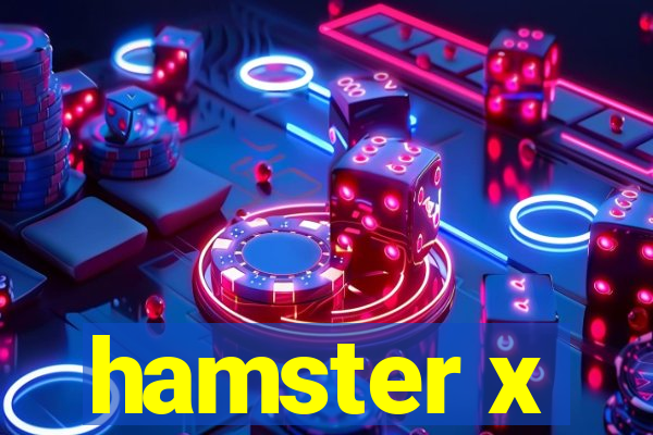 hamster x