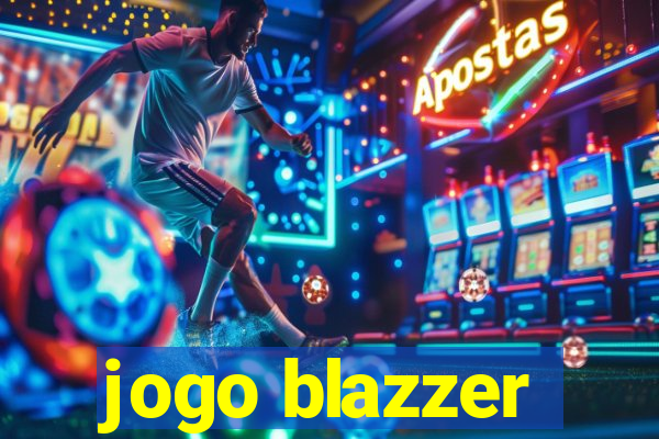 jogo blazzer