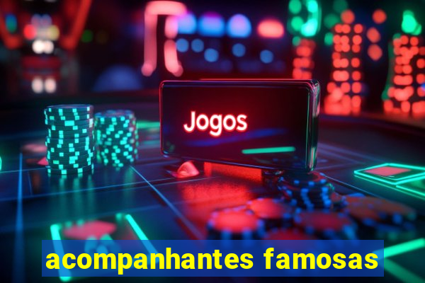 acompanhantes famosas