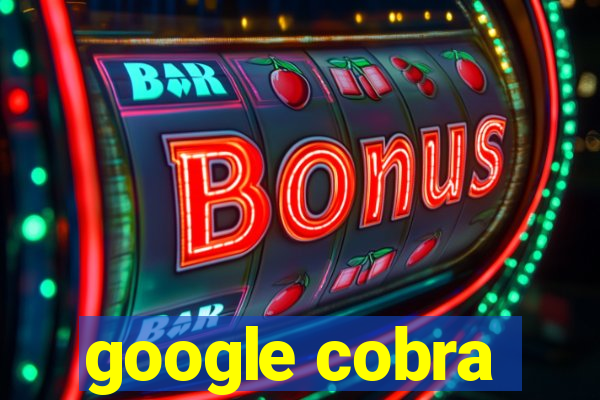google cobra
