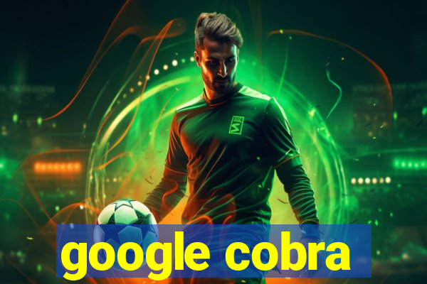 google cobra