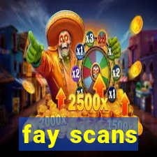 fay scans