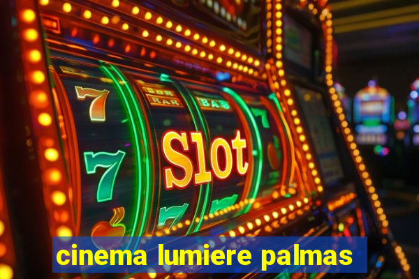 cinema lumiere palmas