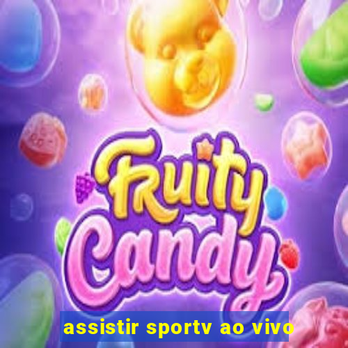 assistir sportv ao vivo