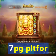 7pg pltfor