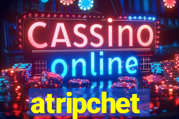 atripchet