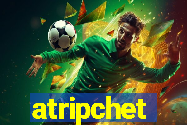 atripchet