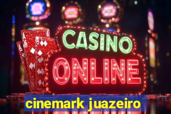 cinemark juazeiro