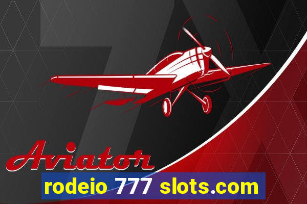 rodeio 777 slots.com