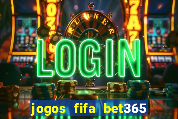 jogos fifa bet365 8 minutos