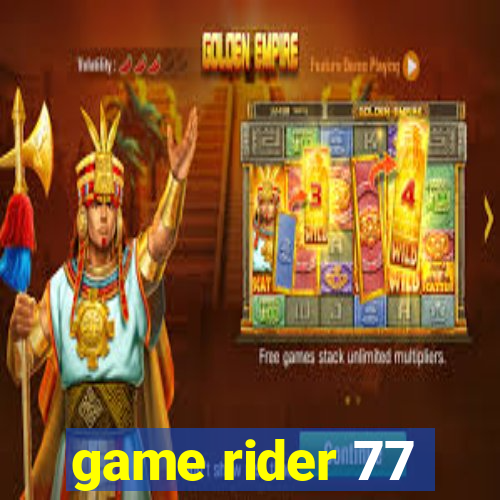 game rider 77