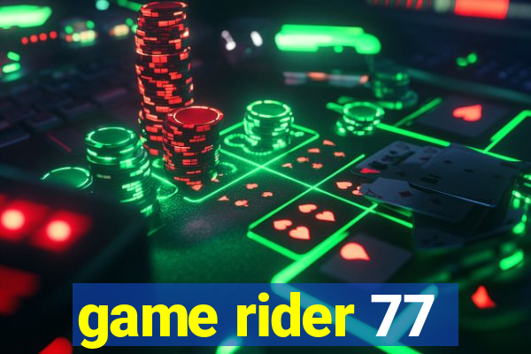 game rider 77
