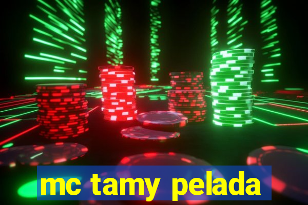 mc tamy pelada