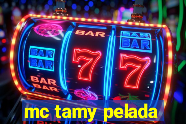 mc tamy pelada