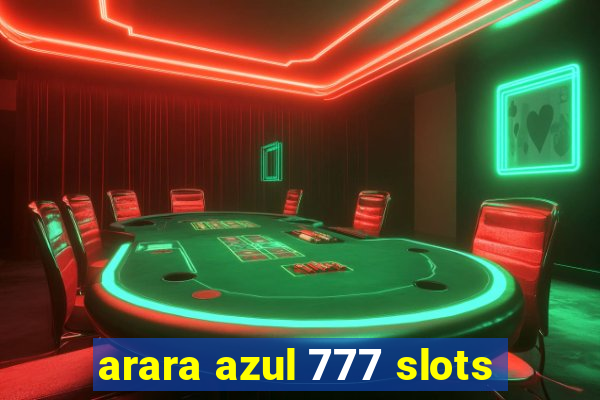 arara azul 777 slots
