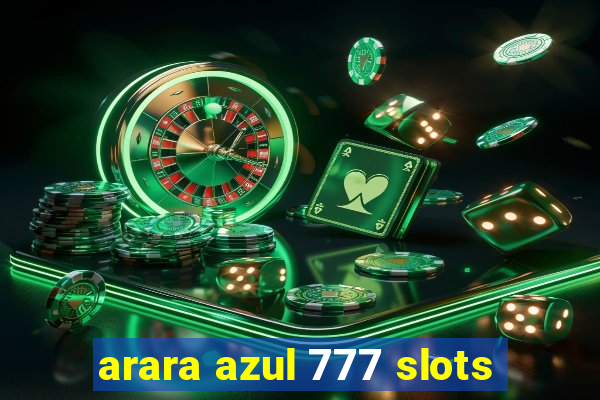 arara azul 777 slots