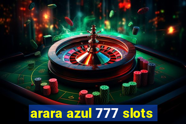 arara azul 777 slots