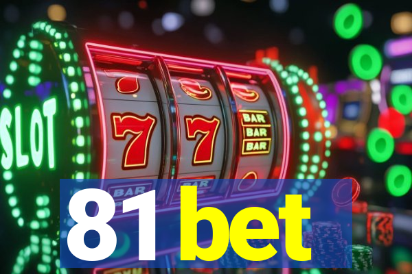 81 bet