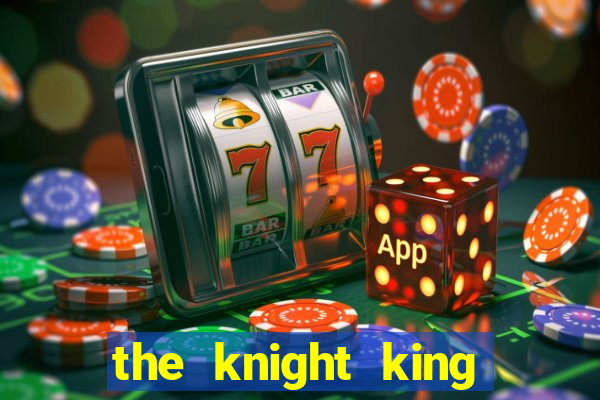 the knight king who returned with a god ptbr