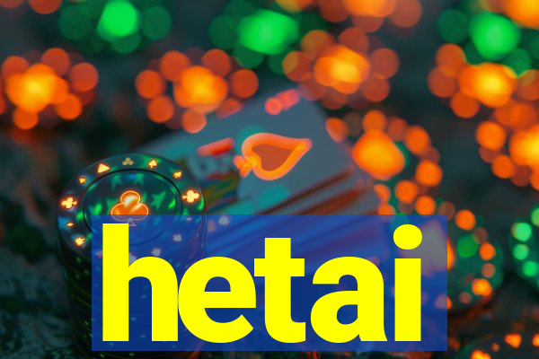 hetai