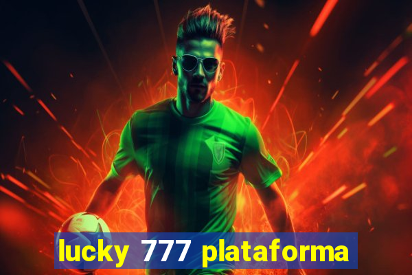 lucky 777 plataforma