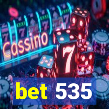 bet 535