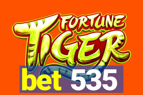 bet 535