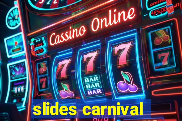 slides carnival