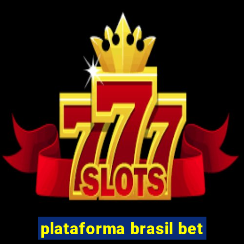 plataforma brasil bet