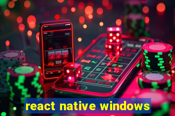 react native windows