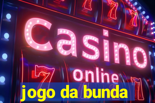 jogo da bunda