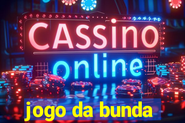 jogo da bunda