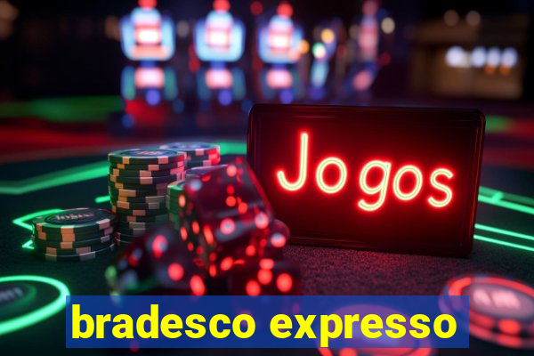 bradesco expresso