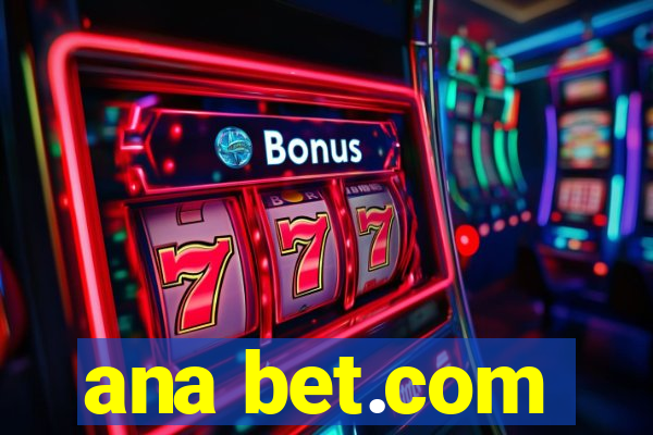 ana bet.com