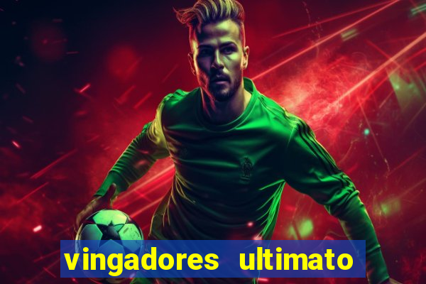 vingadores ultimato assistir dublado