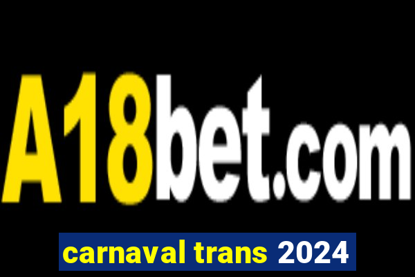 carnaval trans 2024