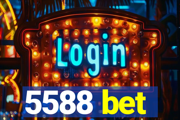 5588 bet