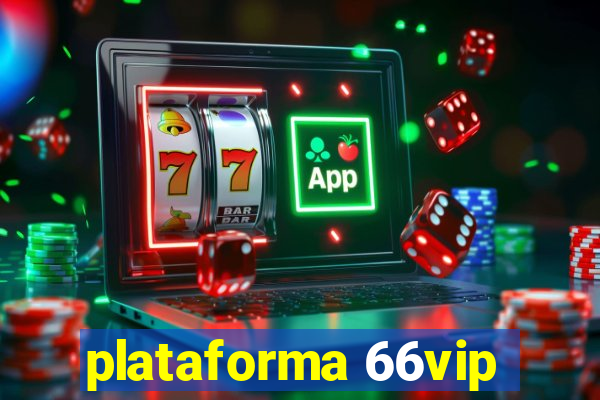 plataforma 66vip