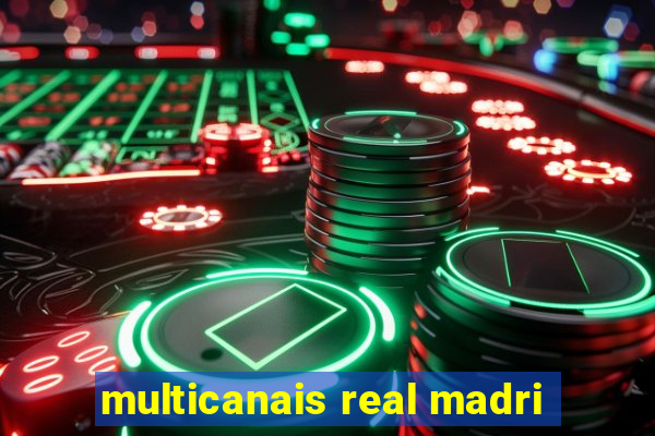 multicanais real madri