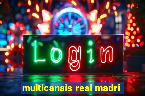 multicanais real madri