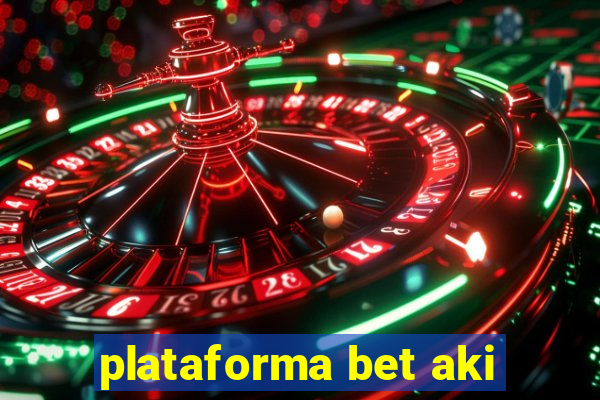 plataforma bet aki