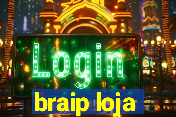braip loja