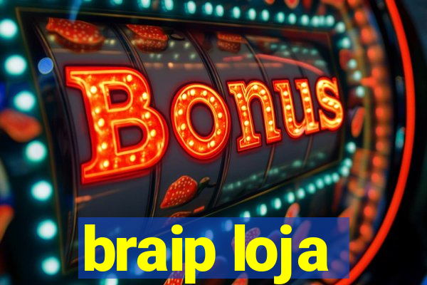 braip loja