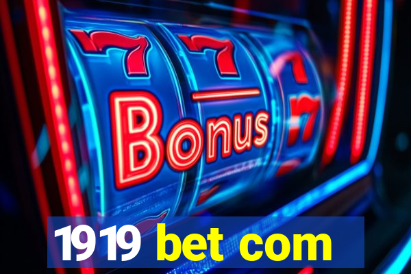 1919 bet com