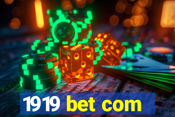 1919 bet com